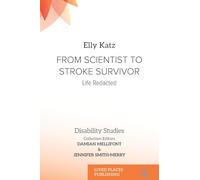 From Scientist to Stroke Survivor: Life Redacted (Disability Studies)