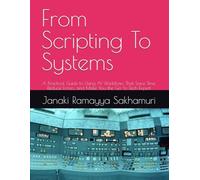 From Scripting To Systems: A Practical Guide to Using AI Workflows That Save Time, Reduce Errors, and Make You the Go-To Tech Expert