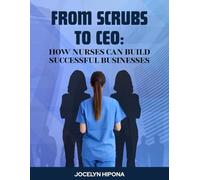 From Scrubs to CEO: How Nurses Can Build Successful Businesses
