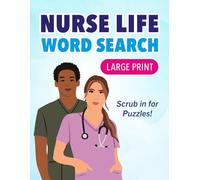 From Scrubs to Searches - Large Print Word Search Book for Nurses: Easy to Read Brain Boosting Word Puzzle Fun for Nurses On & Off Duty (Brainy Boosters)