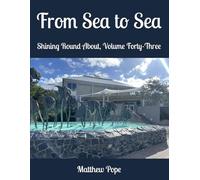 From Sea to Sea: Shining Round About, Volume Forty-Three (Images On High)