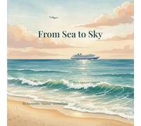 From Sea to Sky: A Grandmother and Grandson’s Heartfelt Journey (Lovey Lou’s Birthday Cruise Adventures)