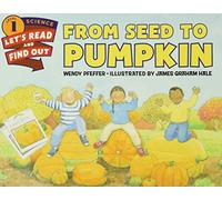 De semilla a calabaza – Un libro de otoño para niños (Let's-Read-and-Find-Out Science 1)