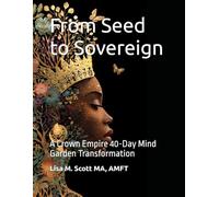 From Seed to Sovereign: A Crown Empire 40-Day Mind Garden Transformation
