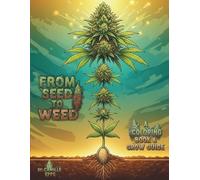 From Seed to Weed: A Coloring Book and Grow Guide