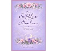 From Self-Love to Abundance: What You Receive Reflects How You Treat Yourself A Tarot Guide for Worthiness & Receiving (Blossom Learning Series)