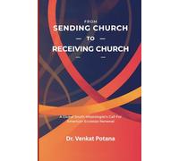 From Sending Church to Receiving Church: A Global South Missiologist’s Call for American Ecclesial Renewal (Dr. Potana's: The Pearl of Missiology Literature)