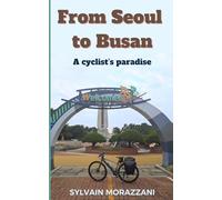 From Seoul to Busan: A cyclist's paradise