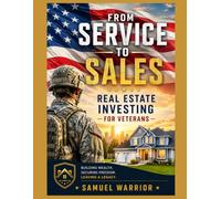 From Service to Sales: Real Estate Investing for Veterans