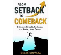 From Setback to Comeback: 8 Steps to Rebuild, Recharge, and Restart Your Career | Rebuild your confidence and rediscover your strengths | Gift for Job Seeker