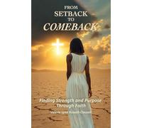 From Setback to Comeback: Finding Strength and Purpose Through Faith