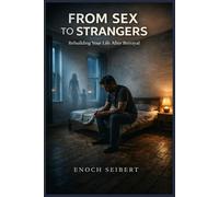From Sex to Strangers: Rebuilding Your Life After Betrayal