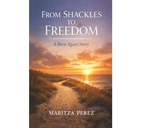 From Shackles to Freedom: The Born Again Life