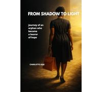 FROM SHADOW TO LIGHT: Journey of an orphan who became a bearer of hope