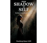 From Shadow to Self: Part Memoir, Part Miracle, Part Mess....