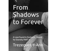 From Shadows to Forever: A Love Found in Darkness , Bound for Eternity PART 5