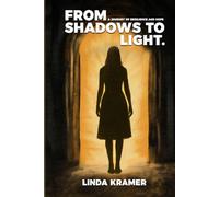 From Shadows to Light: A Journey of Resilience and Hope