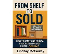 From Shelf To Sold: How to Start and Grow a Book Reselling Side Hustle Online (Side Hustle Blueprint Series)