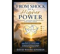 From Shock to a Higher Power: 40 Questions - Navigating the Stages of Grief After Losing a Spouse