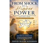 From Shock to a Higher Power: 40 Questions - Navigating the Stages of Grief After Losing a Spouse