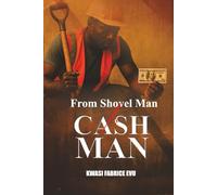 From Shovel Man To Cash Man