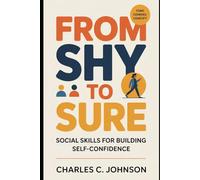 FROM SHY TO SURE: SOCIAL SKILLS FOR BUILDING SELF-CONFIDENCE
