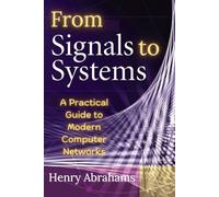 From Signals to Systems: A Practical Guide to Modern Computer Networks