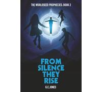 From Silence they Rise (The Worldseed Prophecies)