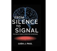 From Silence to Signal: The Rise of Brain-Computer Interfaces