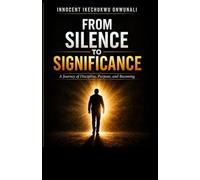 From Silence to Significance: A Journey of Discipline, Purpose, and Becoming