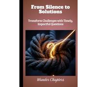 From Silence to Solutions: Transform Challenges with Timely, Impactful Questions