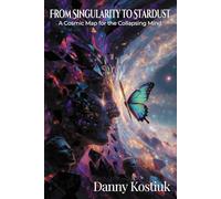 From Singularity to Stardust: A Cosmic Map for the Collapsing Mind