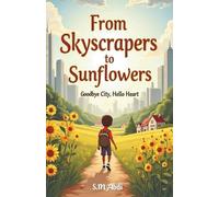 From Skyscrapers to Sunflowers: Goodbye City, Hello Heart