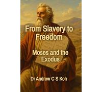 From Slavery to Freedom: Moses and the Exodus (Bible Study)