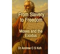 From Slavery to Freedom: Moses and the Exodus (Bible Study)