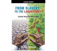 From Slavery to the Laboratory: George Washington Carver