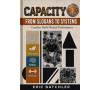 From Slogans to Systems: Coaches Build Mental Performance - The Coaching Foundation (Capacity)