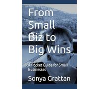 From Small Biz to Big Wins: A Pocket Guide for Small Businesses