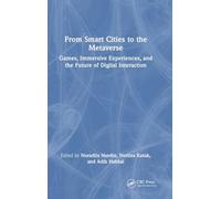 From Smart Cities to the Metaverse: Games, Immersive Experiences, and the Future of Digital Interaction