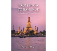 From Snow to Bangkok: My First Journey Through Thailand