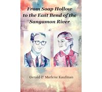 From Soap Hollow to the East Bend of the Sangamon River: Our life reflections