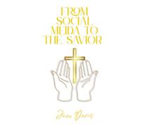 FROM SOCIAL MEDIA TO THE SAVIOR