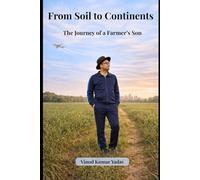 From Soil to Continents: The Journey of a Farmer’s Son