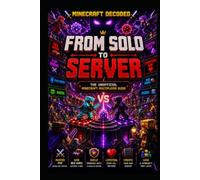 From Solo to Server: The Unofficial Minecraft Multiplayer Guide (Minecraft Decoded)