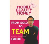 FROM SOLO TO TEAM: How to Build a Scalable Team and Multiply Your Impact (Mobile Beauty Money)