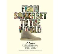 From Somerset to the World: Clarks A Visual History 1825-2025
