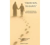 From Son , To Dawn: A 4-WEEK devotional series on reestablishing relationship with your Heavenly Father