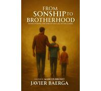 From Sonship to Brotherhood: Rediscovering the Forgotten Call of the Gospel