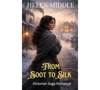From Soot to Silk: Victorian Saga Romance