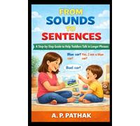 From Sounds to Sentences: A Step-by-Step Guide to Help Toddlers Talk in Longer Phrases (Speech & Language Development Series)